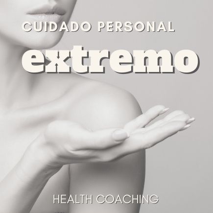 Cuidado personal extremo - Health Coaching - MF Mindful
