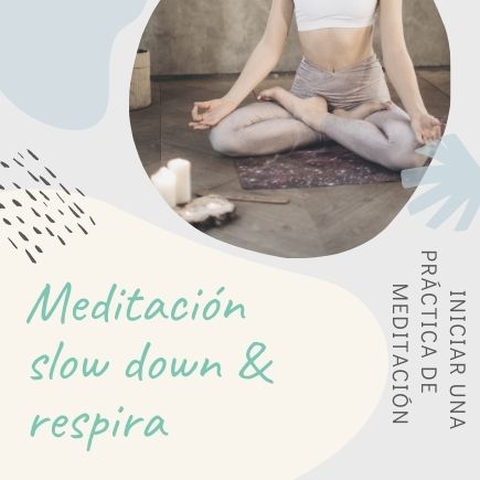 Meditación Slow down & respira - Health Coachig - MF Mindful