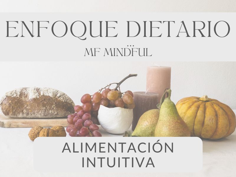 Alimentación intuitiva - Alimentación consciente - MF Mindful