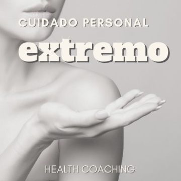 Cuidado personal extremo - Health Coaching - MF Mindful